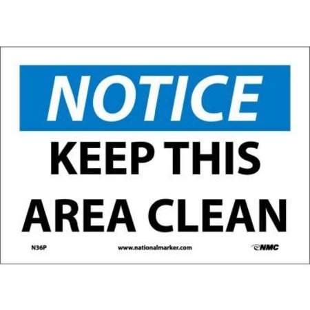 NMC Safety Signs - Notice Keep This Area Clean - Vinyl 7"H X 10"W N36P